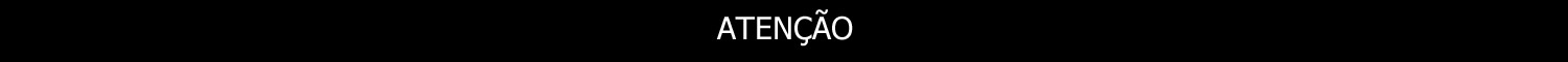 Barra preta escrito Atenção